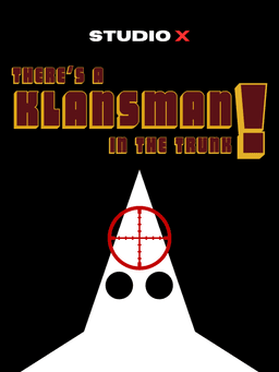 There’s a Klansman in the Trunk!